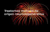 Clase 18 - Trastornos Motores de Origen Neurodegenerativo (8)