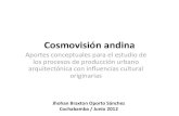 Cosmovisión andina aportes conceptuales para el estudio de los procesos de produccón urbano arquitectónica con influencia andina - Jhohan B. Oporto S.