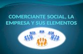 Comerciante Social, La Empresa y Sus Elementos
