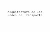 Arquitectura de las Redes de Transporte CVM.pptx