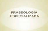 FRASEOLOGIA ESPECIALIZADA (3)
