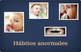 6.- Hábitos anormales Dr. Emmanuel
