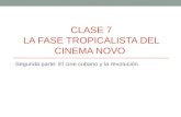 Clase 7. La Fase Tropicalista Del Cinema Novo