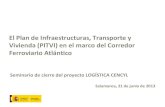 El Plan de Infraestructuras, Transporte y  Vivienda (PITVI) en el marco del Corredor  Ferroviario Atlántico