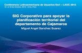 SIG Corporativo para apoyar la planificación territorial de departamento de Cajamarca, Miguel Angel Sánchez Suárez - Gobierno Regional de Cajamarca, Perú