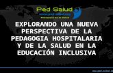 Explorando una Nueva Perspectiva de la Pedagogía Hospitalaria y de la Salud en la Educación Inclusiva