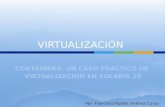 Virtualización en Solaris. CONACI 2010. UNACAR