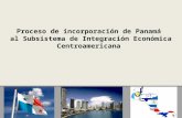 Proceso de incorporación de Panamá al Subsistema de Integración Económica Centroamericana
