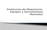 Proteccion de maquinaria, equipos y herramientas manuales