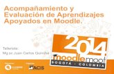 "Acompañamientoy evaluacióndeaprendizajesapoyadosen Moodle" - Juan Carlos Quinche