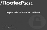Ingeniería Inversa en Android.  Rooted Labs. Rooted CON 2012.