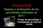 Repaso y evaluación de las actividades realizadas en GrinUGR durante 2011