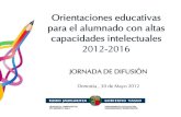 Orientaciones educativas para el alumnado con altas capacidades intelectuales 2012-2016