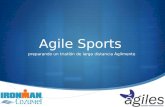 Agile Sports, Preparando un triatlón de largas distancia Ágilmente