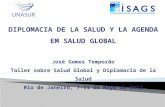 JOSE GOMES TEMPORÃO: Diplomacia Global y la Agenda en Salud Globalisags oficina saude e diplomacia