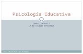 Tema 1. Psicología Educativa. Unidad I