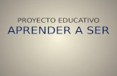 Proyecto Aprender A Ser en la Educación