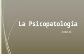 La Psicopatología (Ikram, Arturo, Claudia, Gonzalo, Ana Belén)