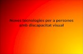 Noves tecnologies per a persones amb discapacitat visual