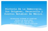 Historia de la democracia, origenes, desarrollo y eventos notables de mexico