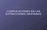 Complicaciones Y Accidentes De La Extraccion Dentaria