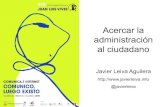 Acercar la administración al ciudadano (Javier Leiva)