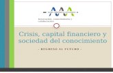 Crisis, capital financiero y sociedad del conocimiento