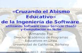 Cruzando el abismo educativo de la ingeniería de software utilizando Software como Servicio y computación en nube