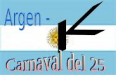 La Argentina K El Carnaval del 25
