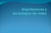 ARQUITECTURAS Y TECNOLOGIAS DE REDES
