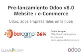 BarCamp Costa Rica 2014 - Pre lanzamiento odoo v8.0 website e-commerce