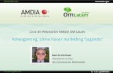 Ciclo de Webinarios AMDIA - OM Latam: Advergaming, cómo hacer marketing "jugando"
