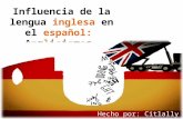 Influencia de la lengua inglesa en el español: Anglicismos.