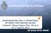 REHIDRATACION ORAL Y PARENTERAL ACTUALIZACION- DR ULISES REYES GOMEZ
