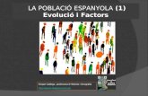 La Població Espanyola (1) Evolució i Factors