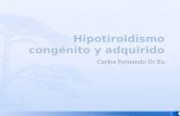 Hipotiroidismo congénito y adquirido