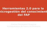 Herramientas de gestión 2.0 para la microgestión del conocimiento del FAP