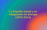 La España actual y su integración en Europa (1975-2004)