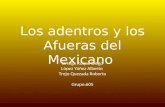 Los adentros y los afueras del mexicano