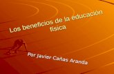 Los Beneficios De La EducacióN FíSica. Javier CañAs