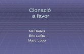 Clonació A Favor.Eric Lafita, Nil BañOs I Marc Lobo