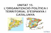 Unitat 15   organització política i territorial d'espanya i catalunya