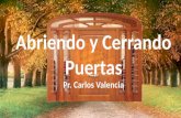 Abriendo y Cerrando Puertas - Pr. Carlos Valencia - 31 de Agosto 2014