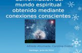 Conformacion del mundo espiritual obtenido mediante conexiones conscientes