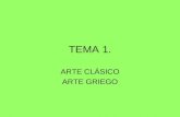 Tema 1. arte clásico.el arte griego