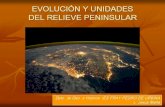 EVOLUCIÓN Y UNIDADES DEL RELIEVE PENINSULAR