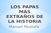 Los Papas Más Extraños de la Historia, Manuel Mustafa