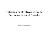 Estudios cualitativos sobre la democracia en el ecuador