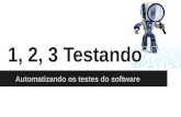 1 2 3 - Testando - Automatizando os testes de software