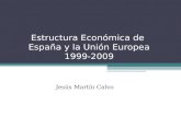 Estructura Económica de España y la Unión Europea 1999-2009
